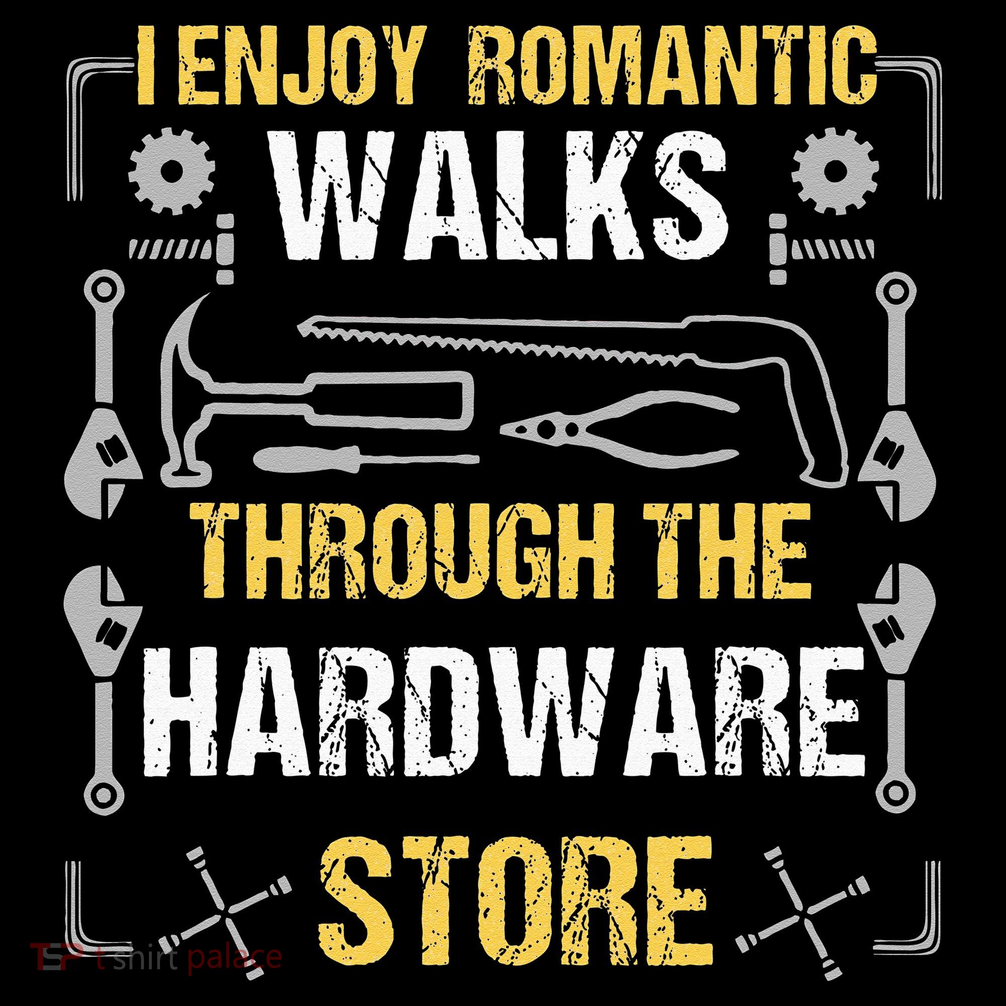 I Enjoy Romantic Walks Through The Hardware Store Women's Hoodie