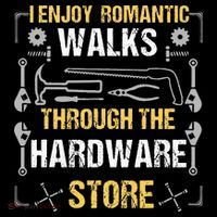 I Enjoy Romantic Walks Through The Hardware Store Mousepad thumb 1