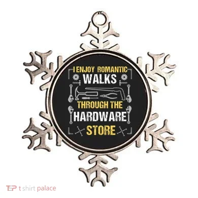 I Enjoy Romantic Walks Through The Hardware Store Ornament