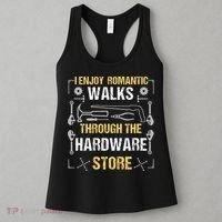 I Enjoy Romantic Walks Through The Hardware Store Women's Tank Top thumb 3