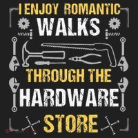 I Enjoy Romantic Walks Through The Hardware Store Hat thumb 2