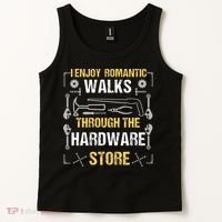 I Enjoy Romantic Walks Through The Hardware Store Tank Top thumb 2