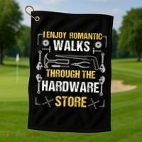 I Enjoy Romantic Walks Through The Hardware Store Golf Towel thumb 1