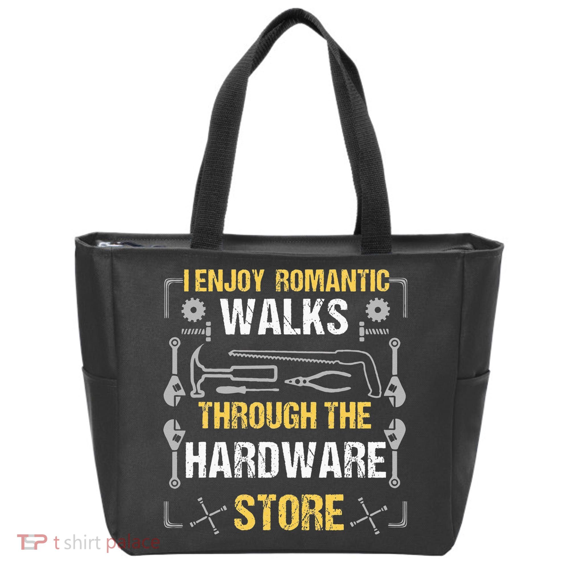 I Enjoy Romantic Walks Through The Hardware Store Tote Bag