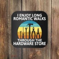 I Enjoy Romantic Walks Through The Hardware Store Craftsman Coaster thumb 0