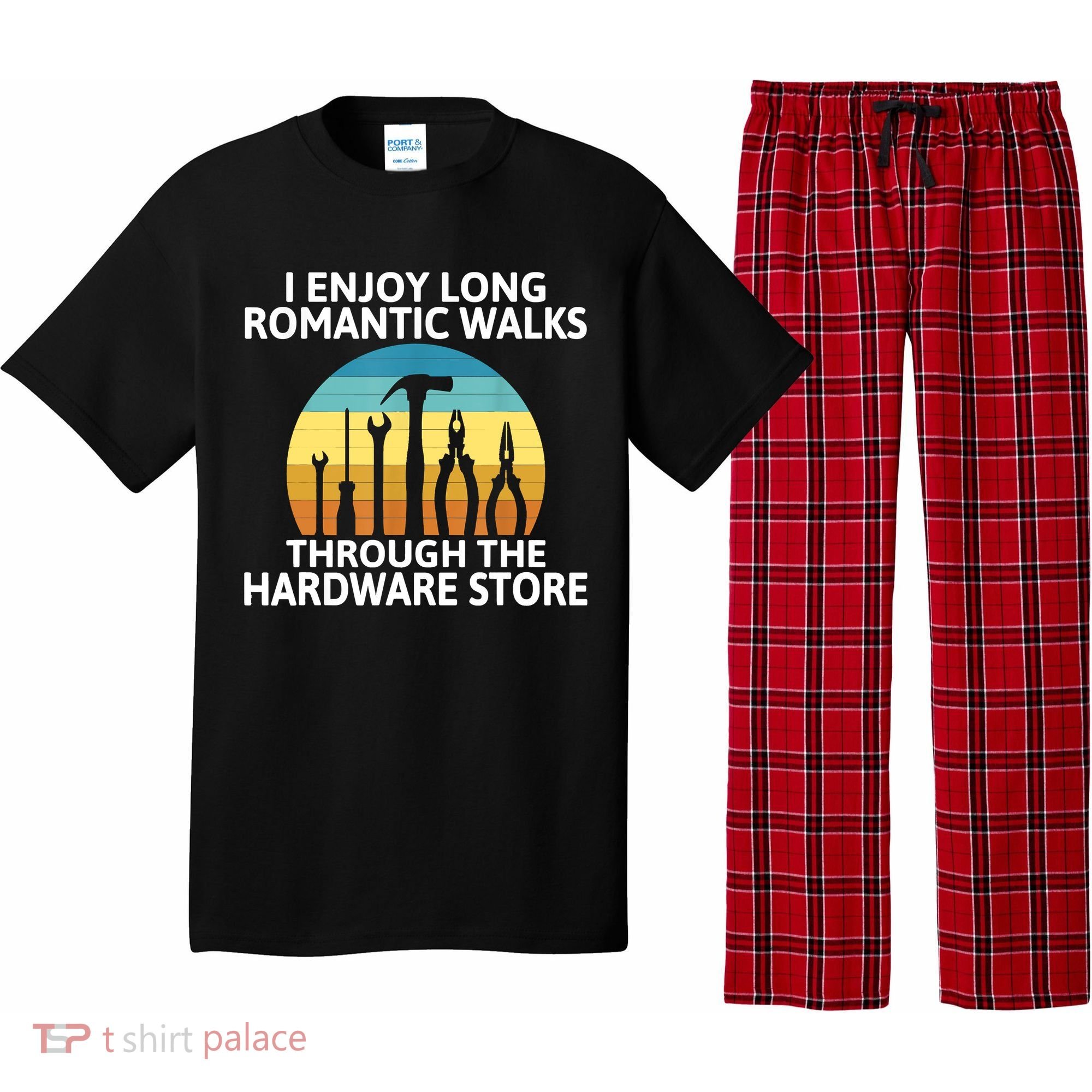 I Enjoy Romantic Walks Through The Hardware Store Craftsman Pajama Set