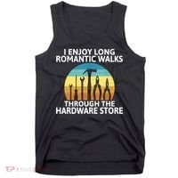 I Enjoy Romantic Walks Through The Hardware Store Craftsman Tank Top thumb 0
