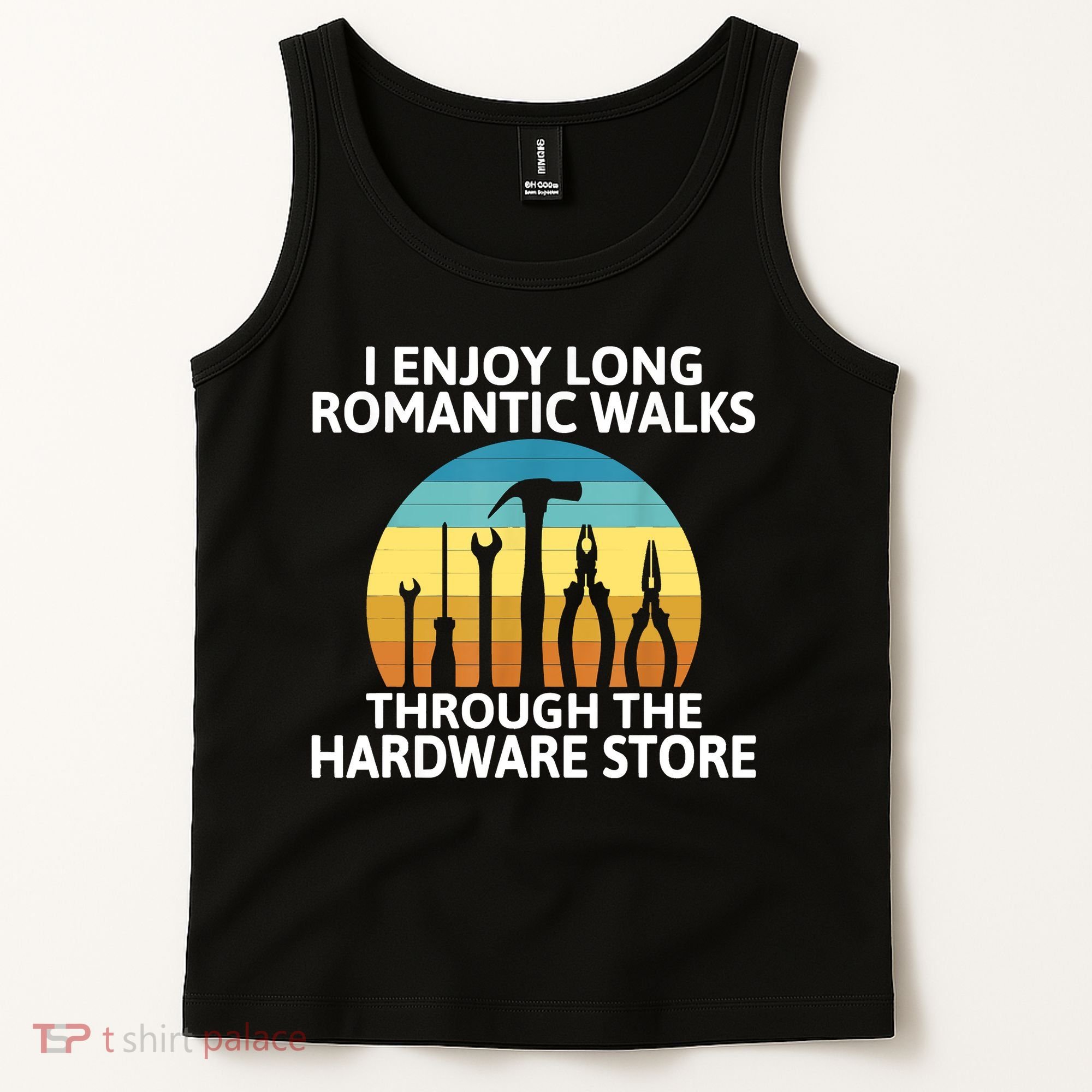 I Enjoy Romantic Walks Through The Hardware Store Craftsman Tank Top