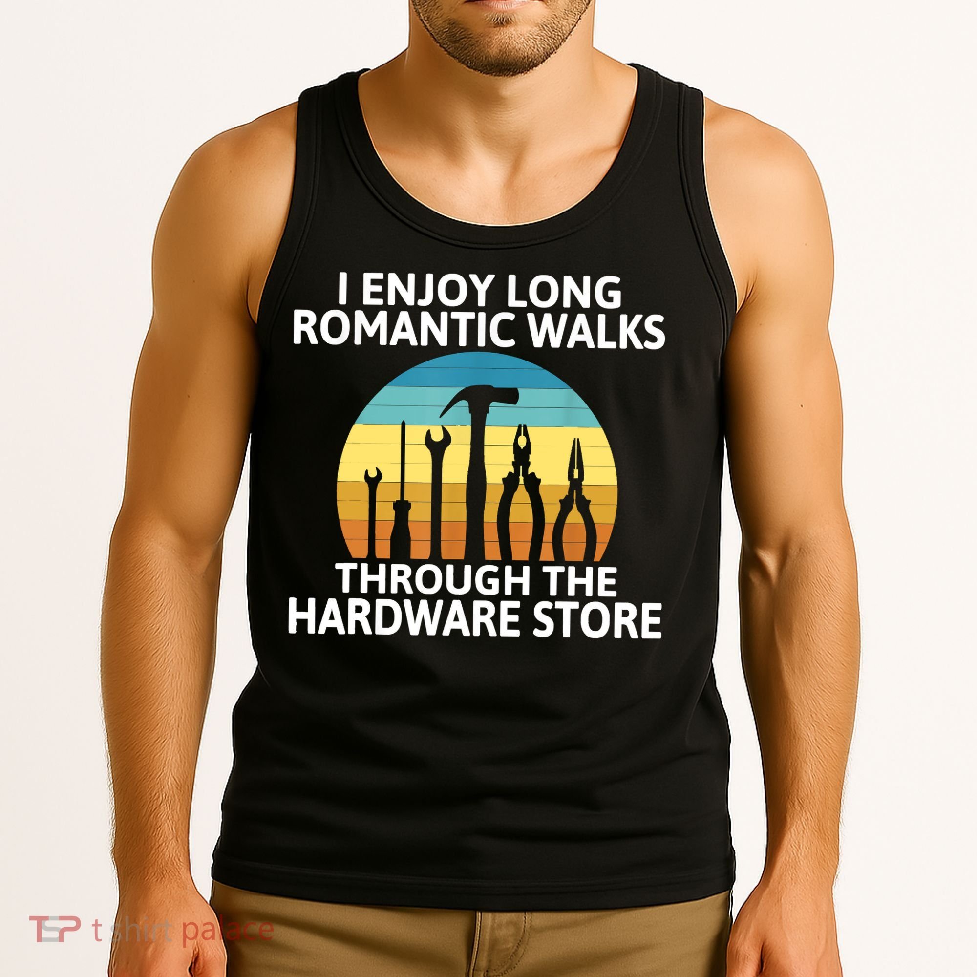 I Enjoy Romantic Walks Through The Hardware Store Craftsman Tank Top
