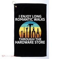 I Enjoy Romantic Walks Through The Hardware Store Craftsman Golf Towel thumb 0