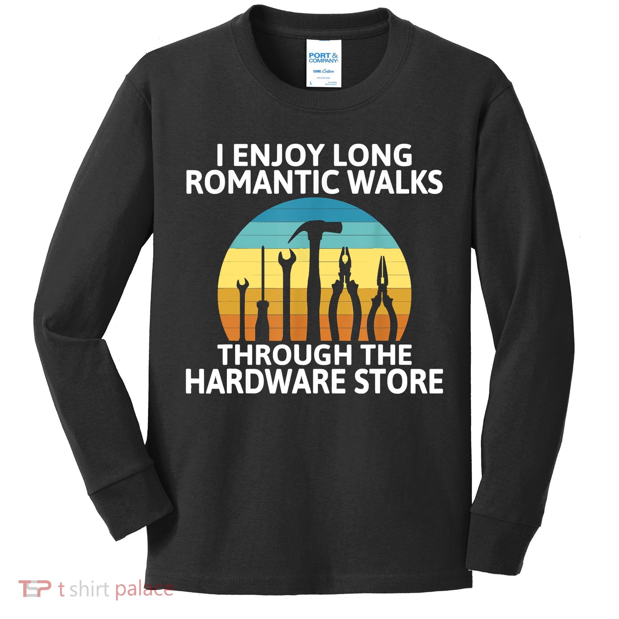 I Enjoy Romantic Walks Through The Hardware Store Craftsman Kids Long Sleeve Shirt