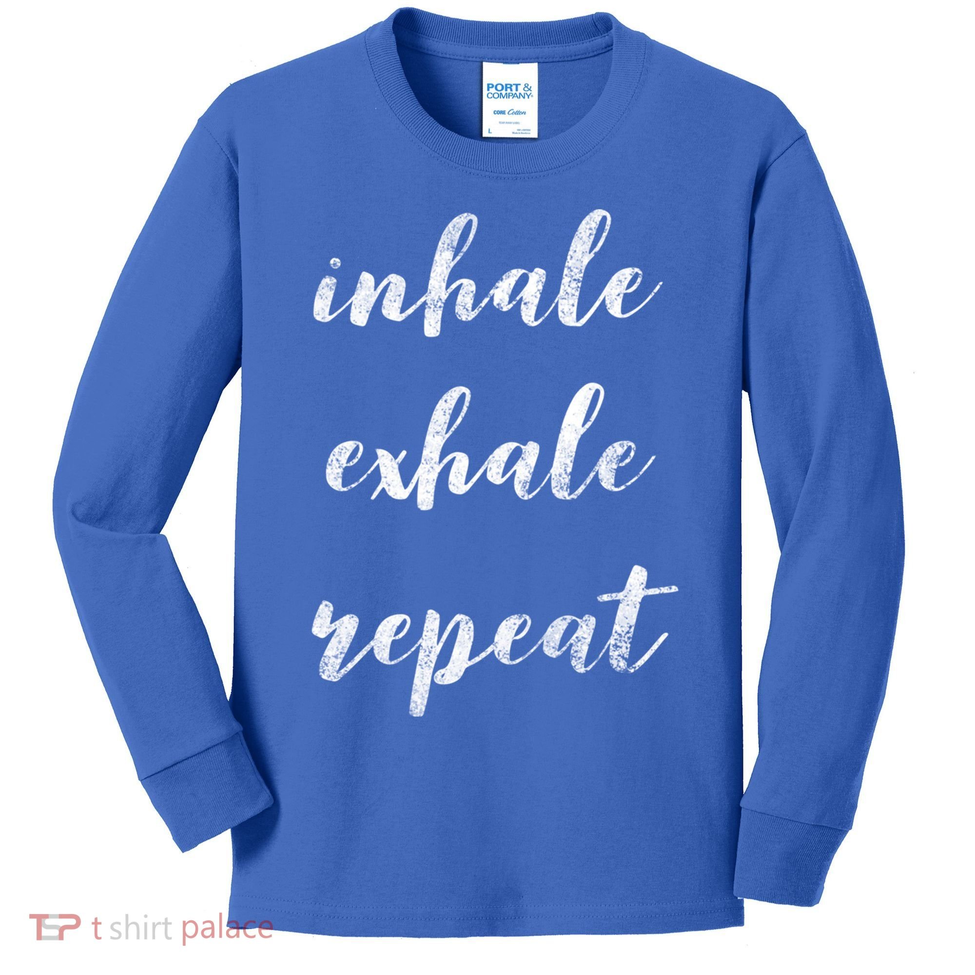 Inhale Exhale Repeat Breath Exercise Calming Yoga Quote Cool Gift Kids Long Sleeve Shirt