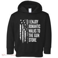 I Enjoy Romantic Walks To The Gun Store Pro Gun Owner Rights Toddler Hoodie thumb 0