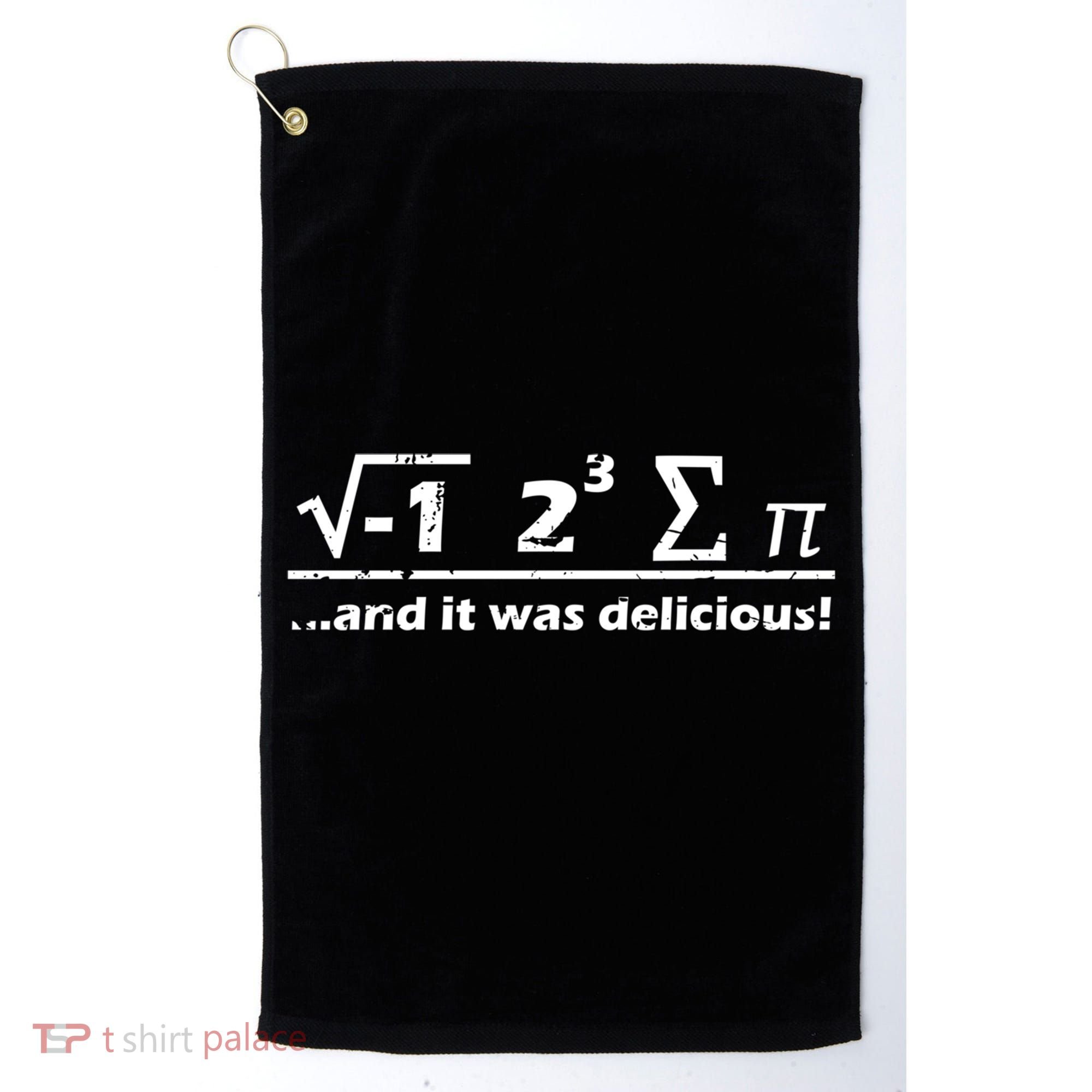 I Eight Sum Pi I Ate Some Pie And It Was Delicious Gift Golf Towel