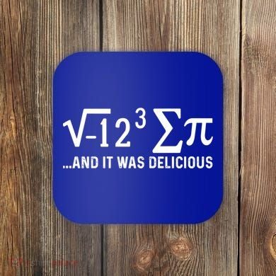 I Eight Sum Pi It Was Delicious Math Pi Funny Mathematics Great Gift Coaster
