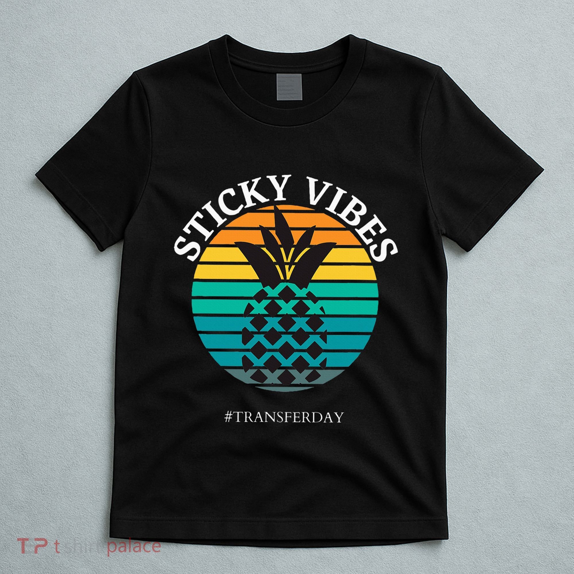 Ivf Embryo Transfer Day Pineapple T-Shirt