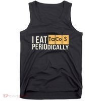 I Eat Tacos Periodically Science Taco Food Pun Taco Lovers Tank Top thumb 0