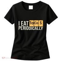 I Eat Tacos Periodically Science Taco Food Pun Taco Lovers Women's T-Shirt thumb 0