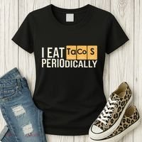 I Eat Tacos Periodically Science Taco Food Pun Taco Lovers Women's T-Shirt thumb 3