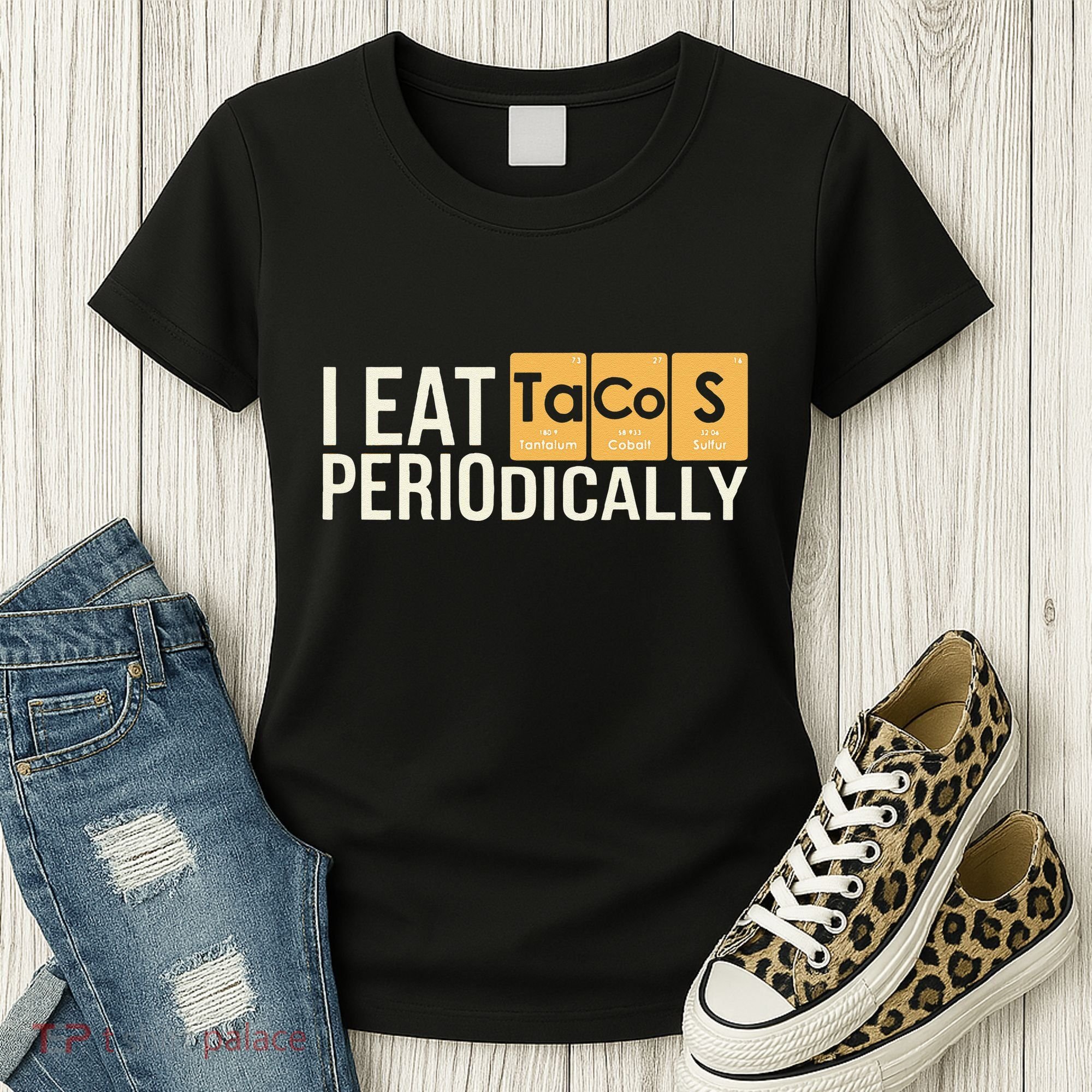 I Eat Tacos Periodically Science Taco Food Pun Taco Lovers Women's T-Shirt