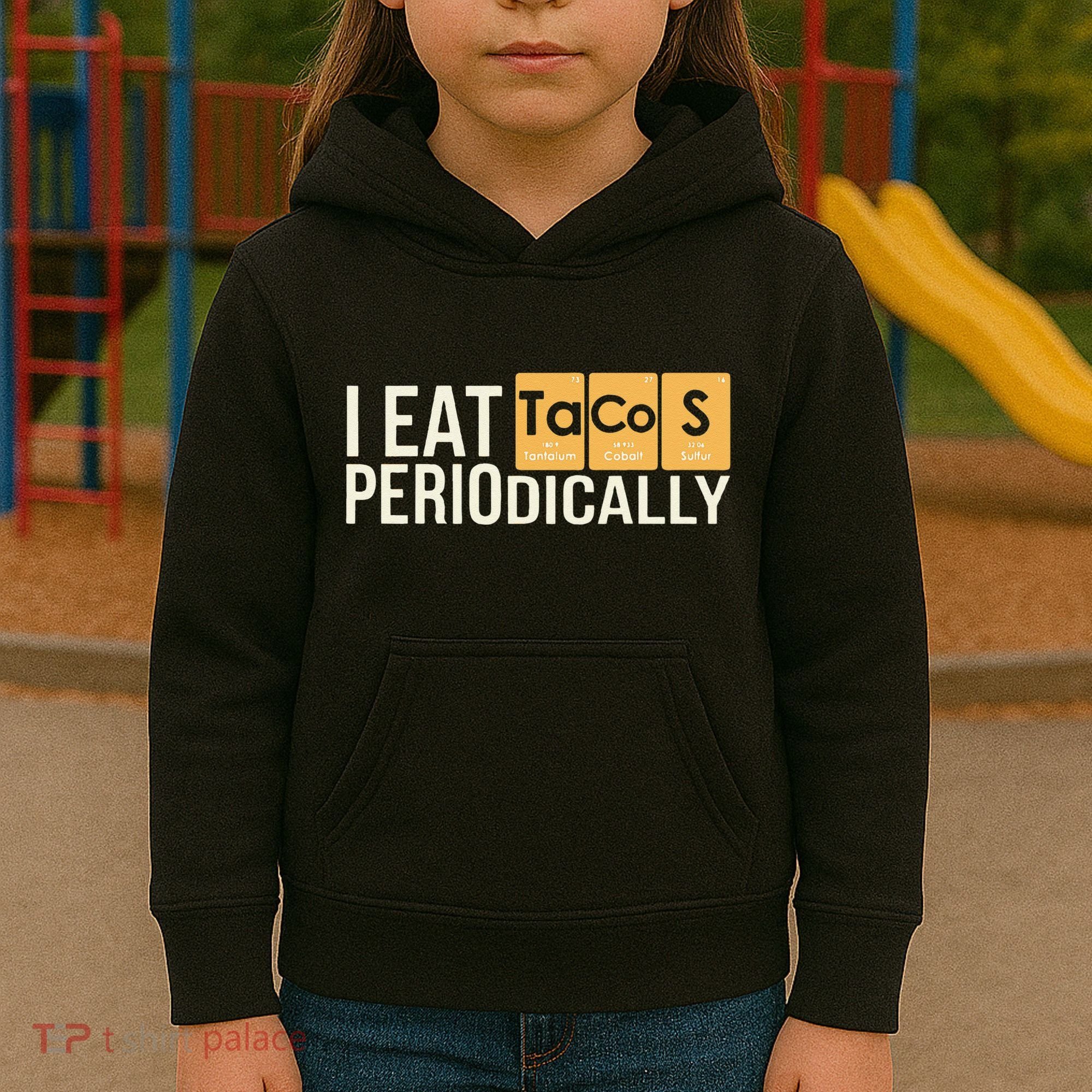 I Eat Tacos Periodically Science Taco Food Pun Taco Lovers Kids Hoodie