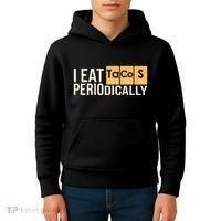 I Eat Tacos Periodically Science Taco Food Pun Taco Lovers Kids Hoodie thumb 4