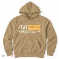 I Eat Tacos Periodically Science Taco Food Pun Taco Lovers Hoodie thumb 0