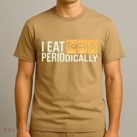 I Eat Tacos Periodically Science Taco Food Pun Taco Lovers T-Shirt thumb 3