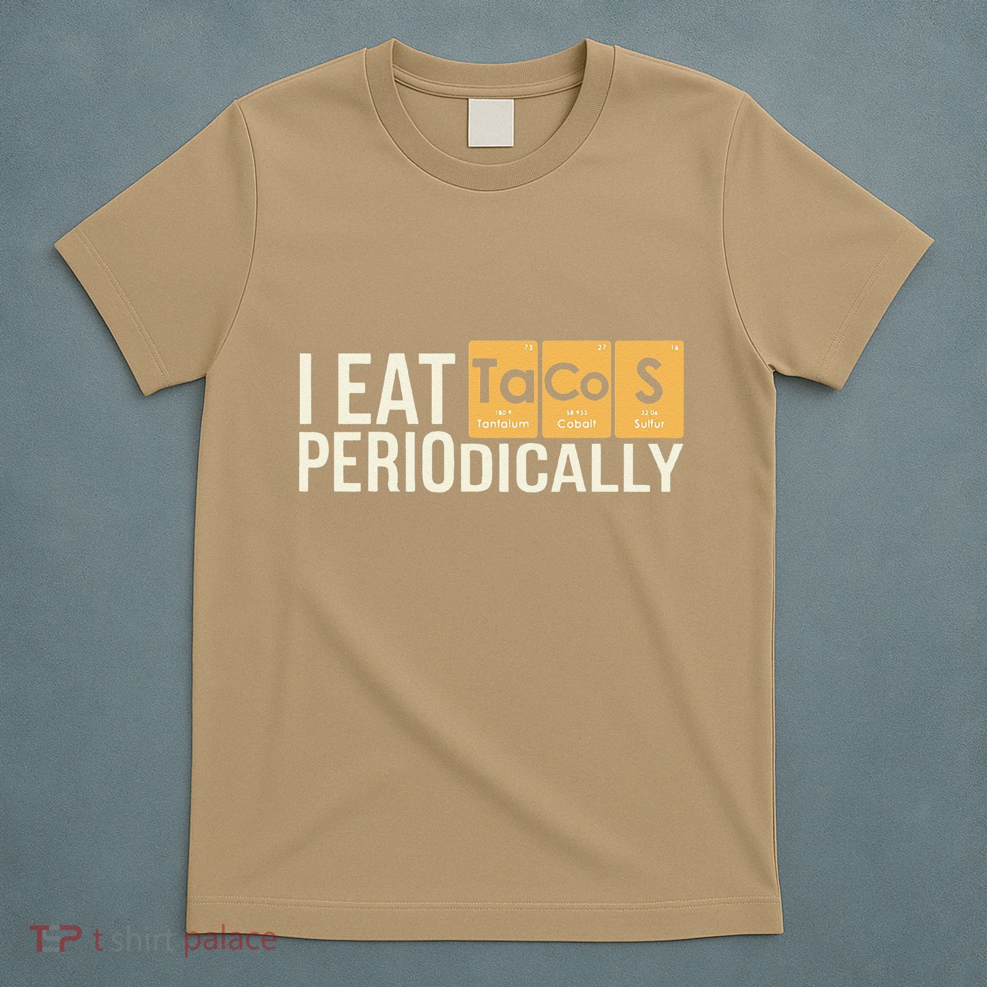 I Eat Tacos Periodically Science Taco Food Pun Taco Lovers T-Shirt