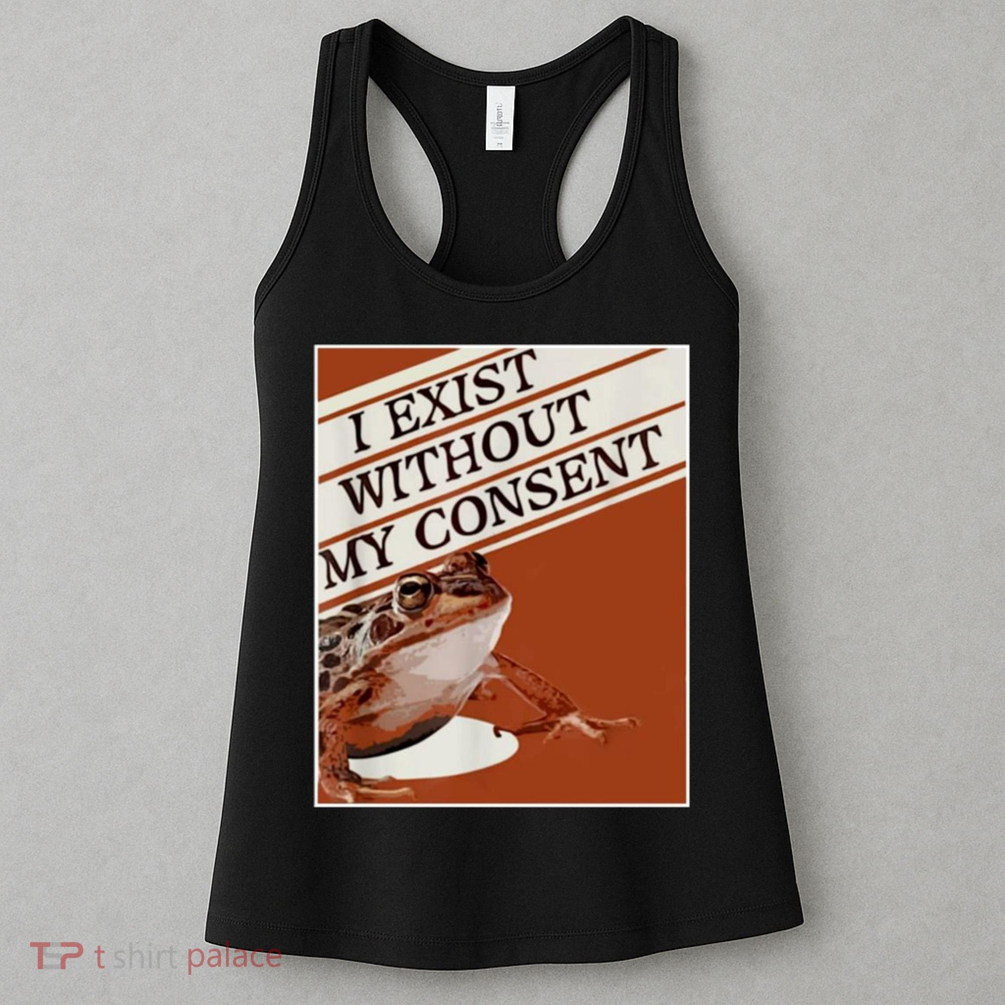 I Exist Without My Consent Frog Women's Tank Top