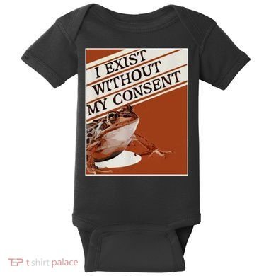 I Exist Without My Consent Frog Baby Bodysuit