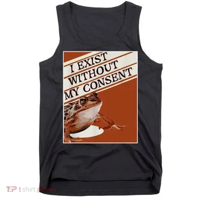 I Exist Without My Consent Frog Tank Top