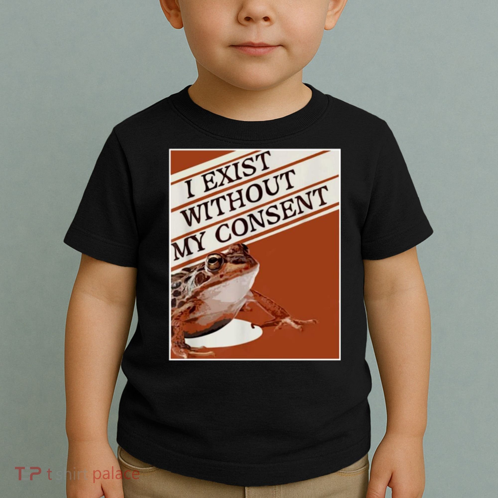 I Exist Without My Consent Frog Toddler T-Shirt