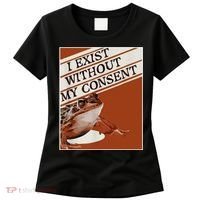 I Exist Without My Consent Frog Women's T-Shirt thumb 0