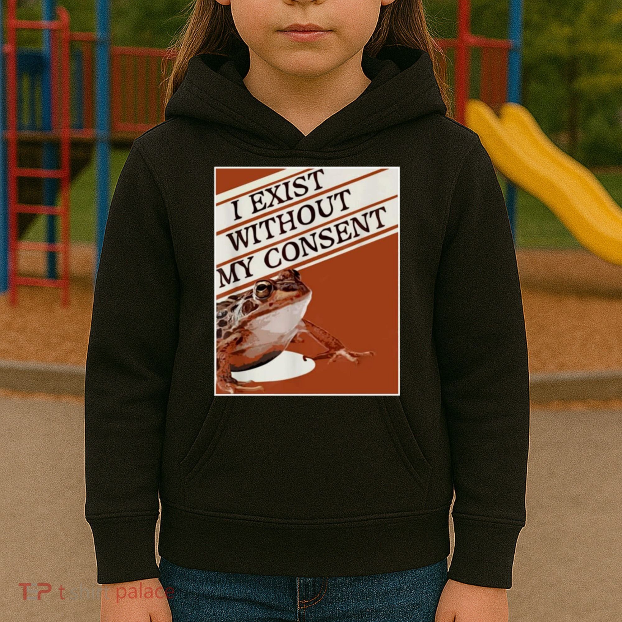I Exist Without My Consent Frog Kids Hoodie