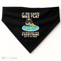 If Earth Was Flat Cat Pushed Everything USA-Made Doggie Bandana thumb 0