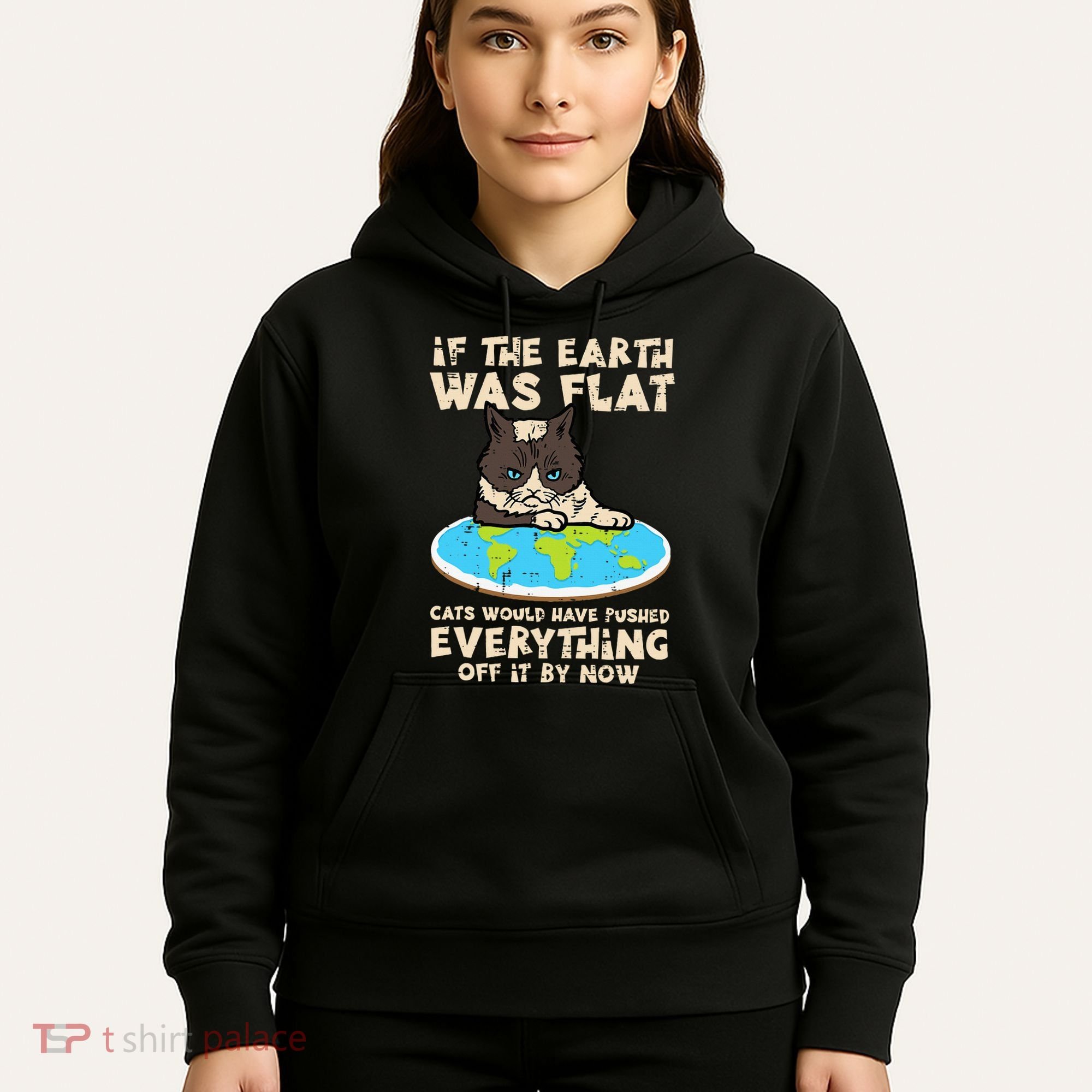 If Earth Was Flat Cat Pushed Everything Hoodie