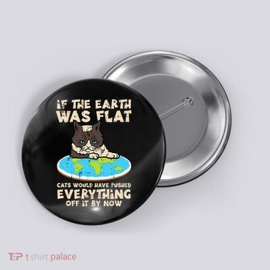 If Earth Was Flat Cat Pushed Everything Button