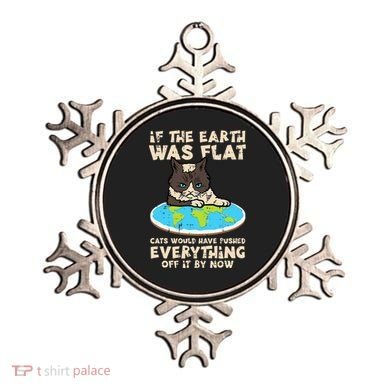 If Earth Was Flat Cat Pushed Everything Ornament
