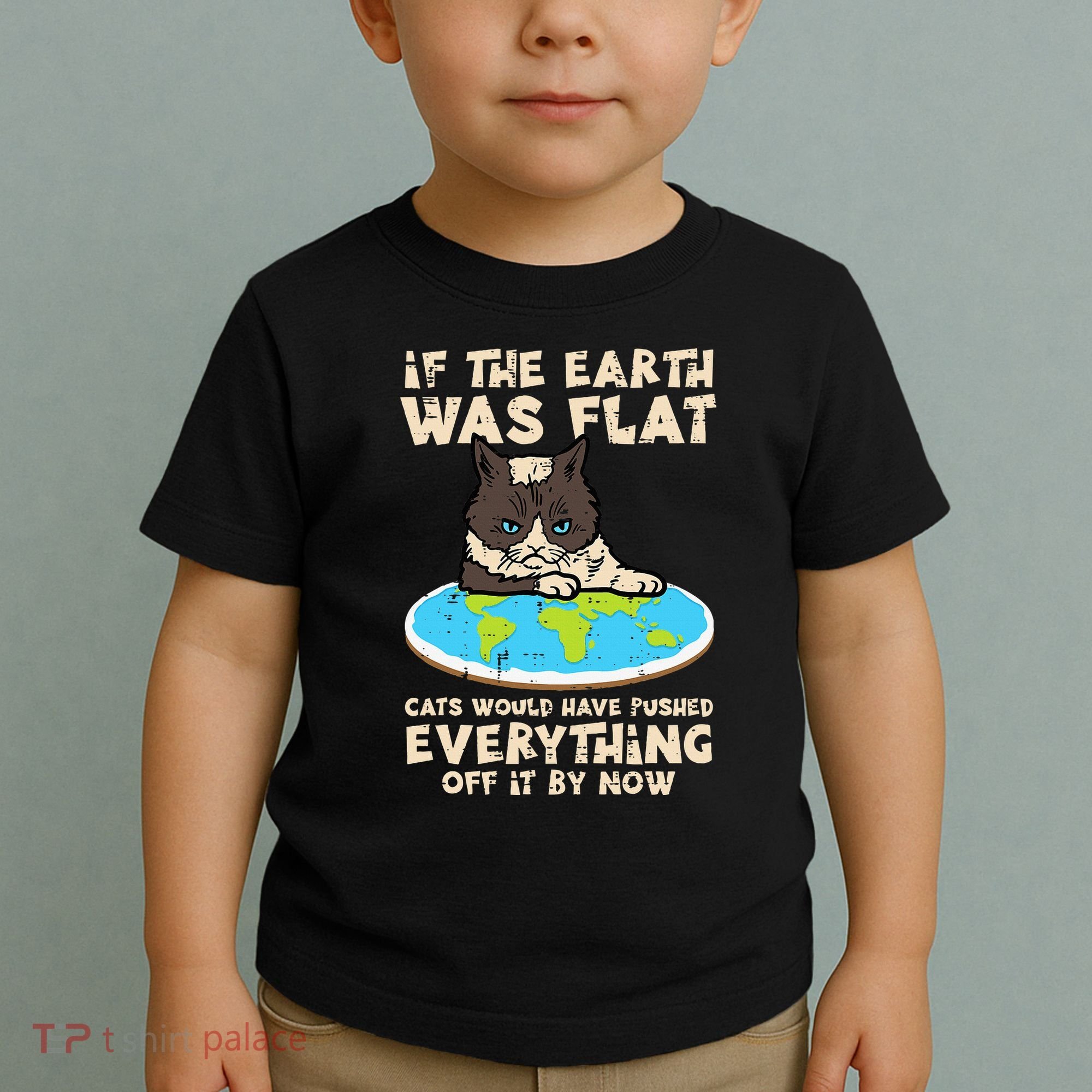 If Earth Was Flat Cat Pushed Everything Toddler T-Shirt