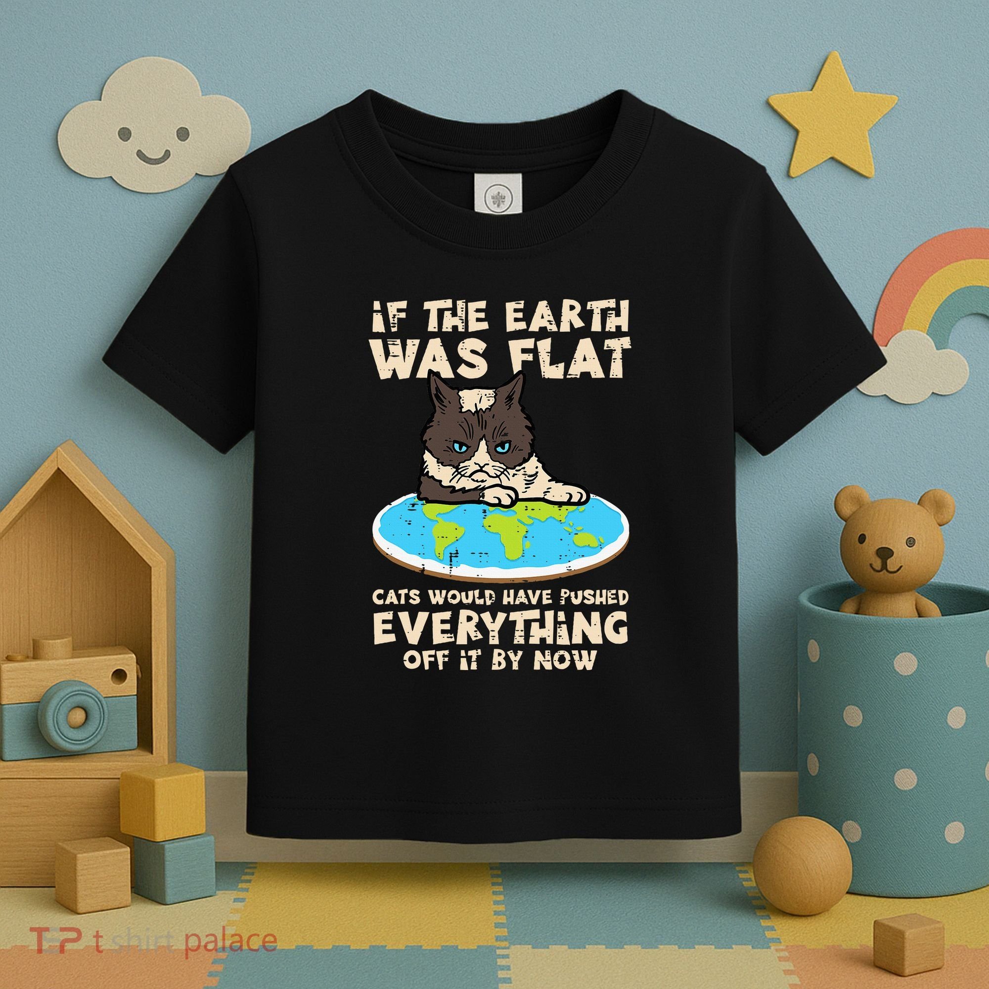 If Earth Was Flat Cat Pushed Everything Toddler T-Shirt
