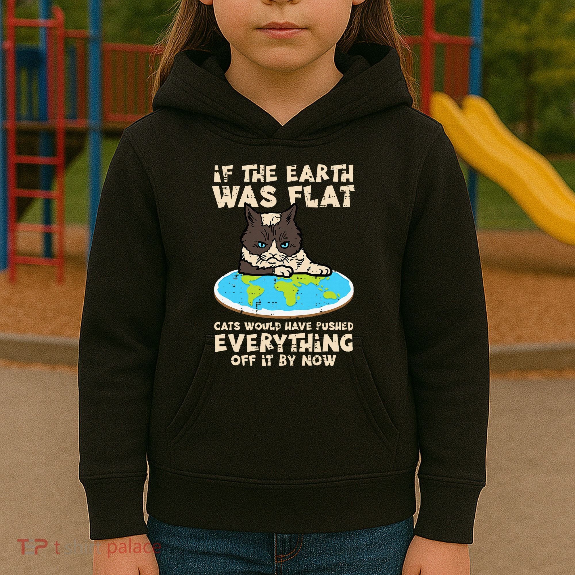If Earth Was Flat Cat Pushed Everything Kids Hoodie