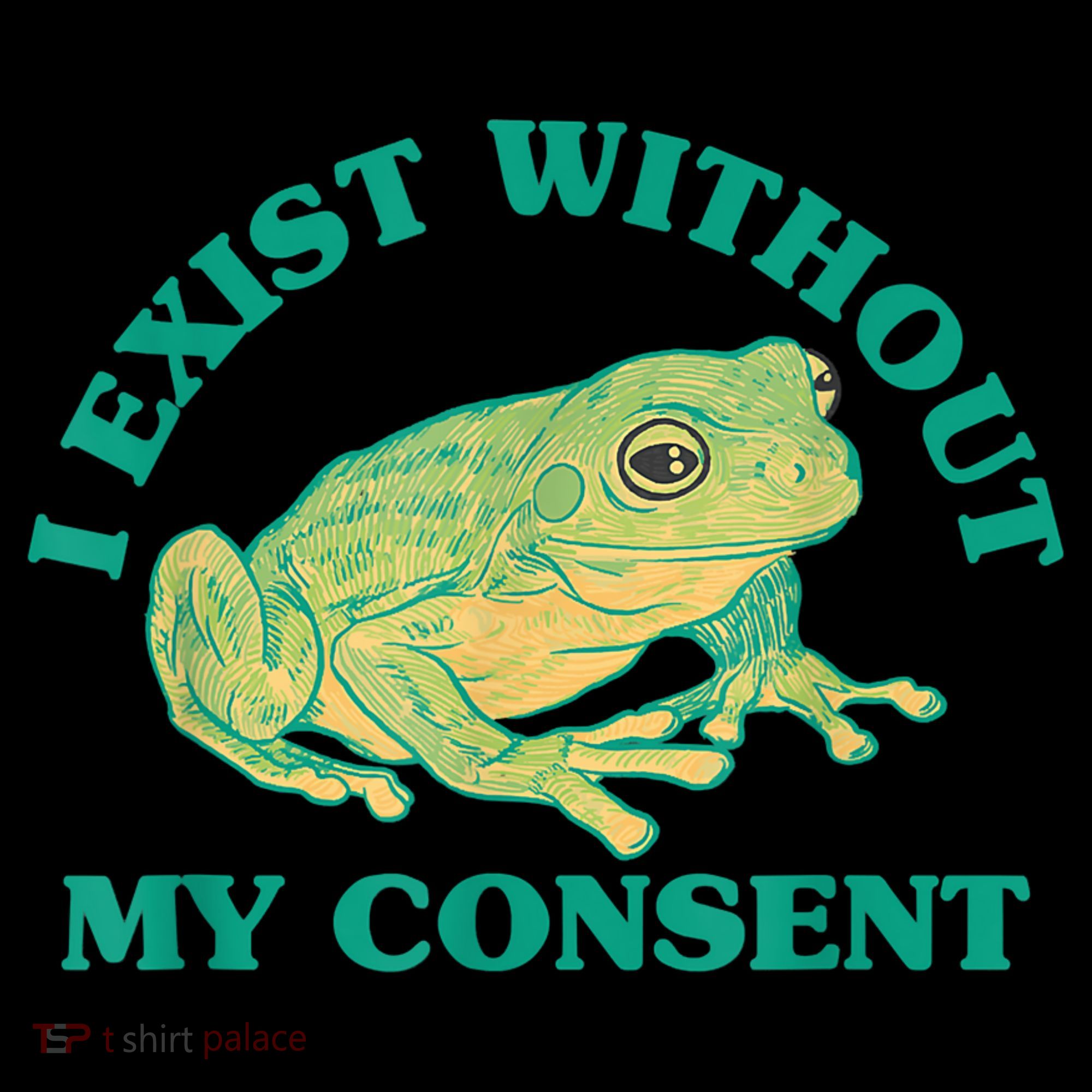 I Exist Without My Consent Frog Funny Meme Toddler Hoodie