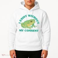 I Exist Without My Consent Frog Funny Meme Hoodie thumb 2
