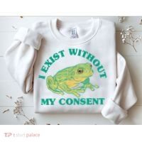 I Exist Without My Consent Frog Funny Meme Sweatshirt thumb 2