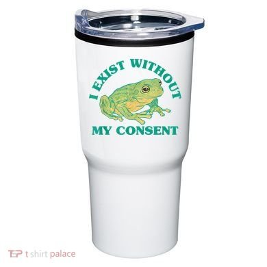I Exist Without My Consent Frog Funny Meme Tumbler