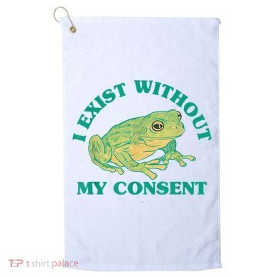 I Exist Without My Consent Frog Funny Meme Golf Towel