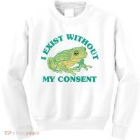 I Exist Without My Consent Frog Funny Meme Kids Sweatshirt thumb 0