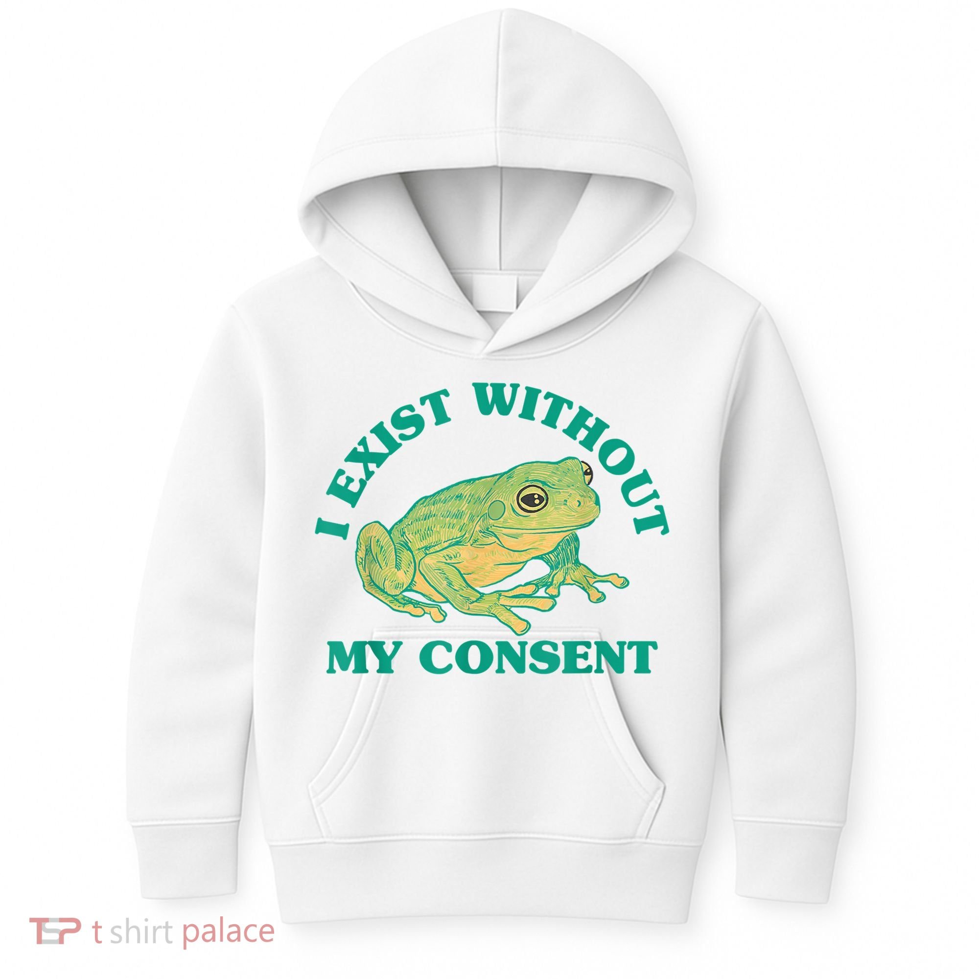 I Exist Without My Consent Frog Funny Meme Kids Hoodie