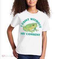 I Exist Without My Consent Frog Funny Meme Kids T-Shirt thumb 2